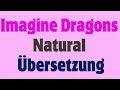 Imagine Dragons - Natural Deutsche Übersetzung