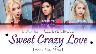 LOONA Odd Eye Circle - Sweet Crazy Love LYRICS [Color Coded Han/Rom/Eng] (LOOΠΔ/ 오드아이써클)