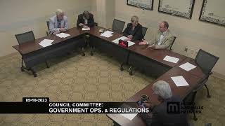 05/16/23 Council Committees: Government Operations & Regulations