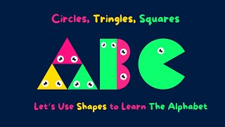 Let‘s Use Shapes to Learn The Alphabet Song Circles, Tringles, Squares