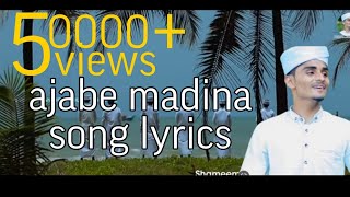 ajabe madeena lyrics with song /naseeb valanchery song