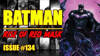 Batman || Rise of Red Mask || (issue 134, 2023)