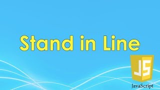 Stand in Line | JavaScript Tutorial | FreeCodeCamp