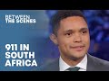 Calling 911 in South Africa - Between The Scenes | The Daily Show Throwback