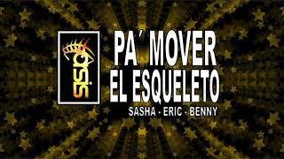 PA´MOVER EL ESQUELETO - Sasha, Benny, Erik y Jay de la Cueva (Karaoke)
