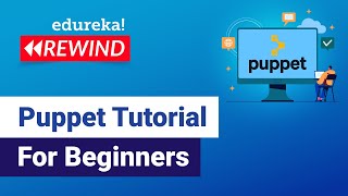 Puppet Tutorial For Beginners | Puppet Configuration Management | Edureka | DevOps Rewind - 2