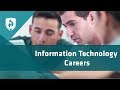 Information Technology Careers: How to Decide What's Right For You