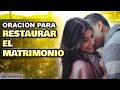 Oración a Dios 🙏 Para Volver a Unir La Pareja y Restaurar El Matrimonio (Muy Poderosa)