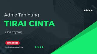 TIRAI CINTA (Cover by Adhie Tan Yung)