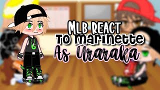 MLB react to Marinette as Uraraka(MHA)