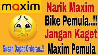 Narik Maxim Bike Pemula..!! Jangan Kaget Maxim Pemula susah Dapat Orderan..!!