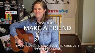 Laura Doherty - Make a Friend live at Spare the Rock, Spoil the Child