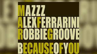 MazZz, Alex Ferrarini, Robbie Groove - Because Of You - Afrodark Edit