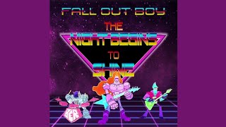 Fall Out Boy - The Night Begins To Shine