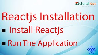 2. Reactjs Installation | ReactJs Tutorials | How to Install Reactjs on Windows Machine