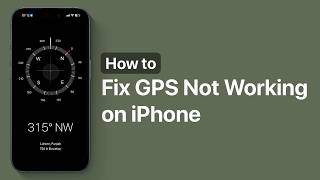 How to Fix GPS Not Working on iPhone