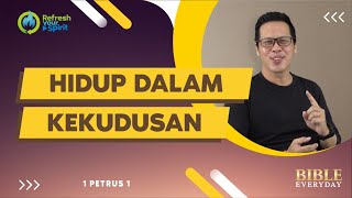 Hidup dalam Kekudusan (1 Petrus 1) - Petrus Kwik  |  BIBLE EVERY DAY