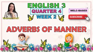 ENGLISH 3 || QUARTER 4 WEEK 2 | ADVERBS OF MANNER | MELC-BASED