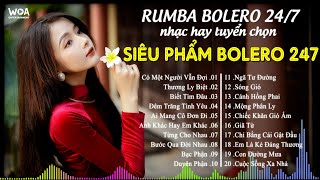 [Trực Tiếp] LK Nhạc Trữ Tình Rumba Bolero Hay Nhất ►Tuyển Tập Nhạc Trẻ Rumba Bolero 247 Toàn Bài Hay