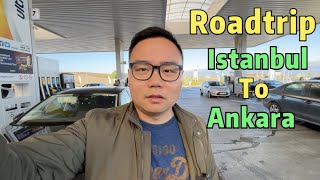 Istanbul to Ankara｜土耳其自驾｜从伊斯坦布尔到首都安卡拉，准备体验乡村生活了