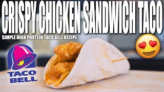 ANABOLIC CRISPY CHICKEN SANDWICH TACO | Simple High Protein Taco Bell Copycat Recipe