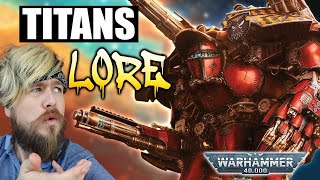 Titans Deep Dive. Humanity's Ultimate Weapon? Warhammer 40k Lore