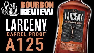 Larceny Barrel Proof A125 Bourbon Review