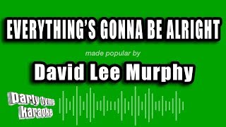David Lee Murphy - Everything's Gonna Be Alright (Karaoke Version)