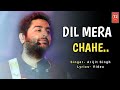 Dil Mera Chahe,Yuhi nhi tujhpe Dil ye Fida Hai (Lyrics) | Arijit Singh | Manish Sharma