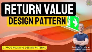 Embedded C Programming Design Patterns: Return Value Pattern