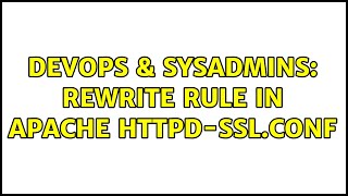 DevOps & SysAdmins: Rewrite rule in apache httpd-ssl.conf