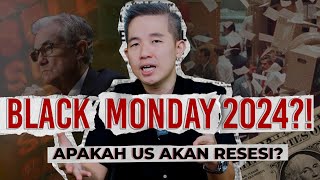 Black Monday 2024! Apakah US Akan Resesi ?