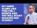 SIT DOWN ALONE LIKE THIS FOR 3 NIGHTS AND YOU WILL START HEARING GOD CLEARLY || APOSTLE AROME OSAYI