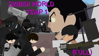 SKIBIDI WORLD TEMP 1 (FULL+SECRET SCENES)