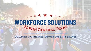 Workforce Solutions for North Central Texas Overview