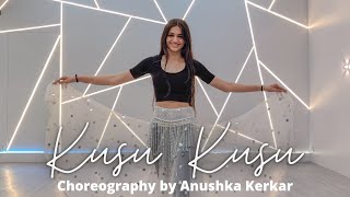 KUSU KUSU | Dance Cover | Nora Fatehi | Anushka Kerkar Choreography |