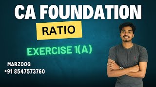 RATIO EXERCISE 1(A),CHAPTER 01 CA FOUNDATION MATHS -MARZOOQ