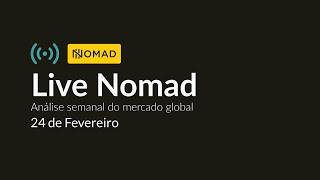 LIVE NOMAD - O 1º mês do governo Trump para a economia e os mercados - e o que esperar [24/02/2025]