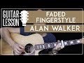 Faded Fingerstyle Guitar Tutorial - Alan Walker Picking Lesson 🎸|Easy Fingerstyle Arrangement|