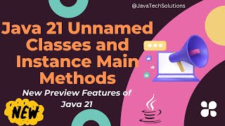 💥 Java 21 preview features - Unnamed Classes and Main Methods 💥