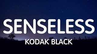 Kodak Black - Senseless (Lyrics) New Song