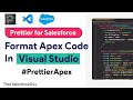 Format Apex Code in VS Code using Prettier | Salesforce VS Code Tutorial