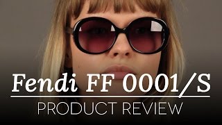 Fendi Sunglasses Review - Fendi FF 0001/S Sunglasses