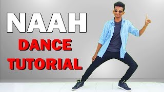 NAAH Dance Tutorial by Nishant Nair | Harrdy Sandhu | Nora Fatehi