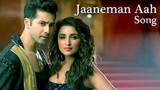 Jaaneman Aah VIDEO Song | Parineeti Chopra, Varun Dhawan | Dishoom | Out Now