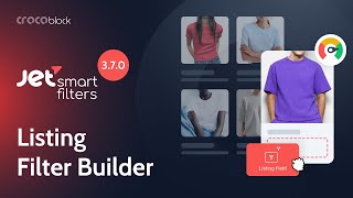 JetSmartFilters Listing Builder Overview: Build Dynamic WordPress Listings