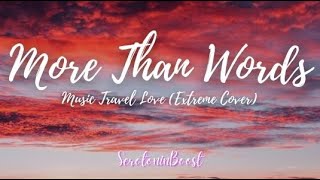 More Than Words - Music Travel Love(Extreme Cover)|SerotoninBoost(Lyrics)