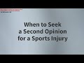 When to Seek a Second Opinion for a Sports Injury