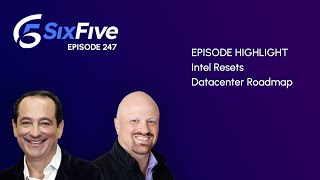 Intel Resets Datacenter Roadmap - Episode 247 - Six Five Podcast