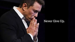 From Setbacks to Success: Elon Musk's 'Never Give Up' Mindset